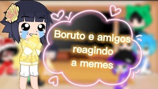 {(Boruto e amigos reagindo a memes)}  part2 do último vídeo