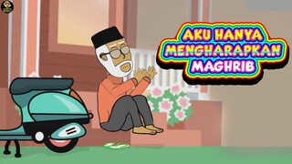 AKU HANYA MENGHARAPKAN MAGHRIB