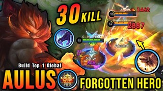 30 Kills!! Powerful Jungler Aulus The Forgotten Hero!! - Build Top 1 Global Aulus ~ MLBB