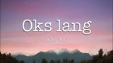 Oks Lang Ako - John Roa ft. Antonio bathan (Spoken Poetry) On WishBus (Lyrics)