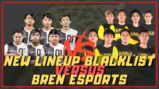 NEW LINEUP BLACKLIST VERSUS BREN ESPORTS