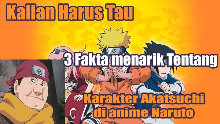 Kalian Harus Tau 3 Fakta Menarik Tentang Karakter Akatsuchi di Anime Naruto