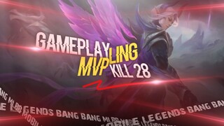 MLBB Gameplay ling MVP kill 28