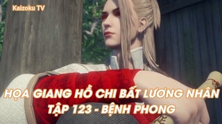 HỌA GIANG HỒ CHI BẤT LƯƠNG NHÂN TẬP 123 - BỆNH PHONG