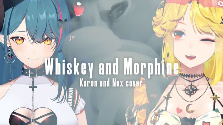 【Trà Lạnh|Nox】Whiskey và Morphine【Kneeling and Harmony Cover】