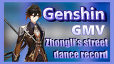 [Genshin,  GMV]Zhongli's street dance record