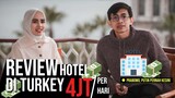 Turah Kampungan! SIAPA BERANI TINGGAL DI HOTEL INI?? - Review Hotel Turki w/ Analisa