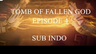 TOMB OF FALLEN GOD EPISODE 4 SUB INDO