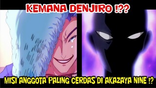 KEMANA DENJIRO !? MISI RAHASIA ANGGOTA PALING CERDAS DI AKAZAYA NINE!?