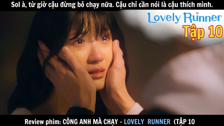 Review phim: Cõng Anh Mà Chạy tập 10 - Lovely Runner | Nữ chính ngược thời gian, giải cứu thanh xuân