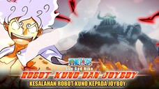 ONE PIECE TERBARU! ROBOT KUNO DAN JOYBOY! INILAH ALASAN ROBOT KUNO MEMINTA MAAF KEPADA JOYBOY