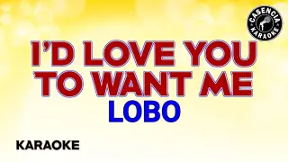 I'd love You To Want Me (Karaoke) - Lobo