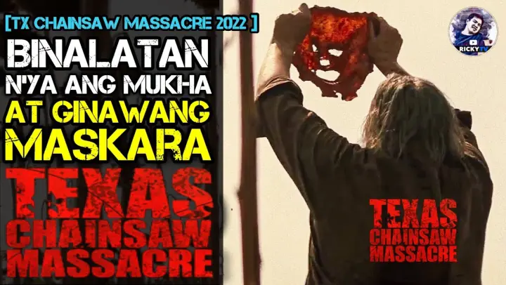 Netflix: TEXAS CHAINSAW MASSACRE 2022 | Tagalog Movie Recap | February 27, 2022