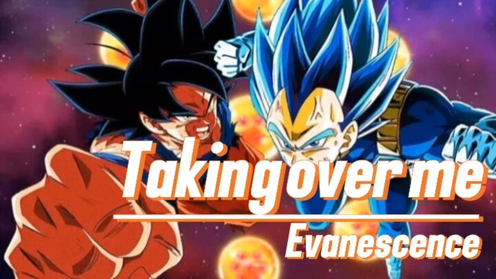 Taking over me - Evanescence. [AMV] Dragonball.