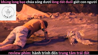 REVIEW PHIM :Hành trình đến trung tâm trái đất (p5) #rvphimkhoahoc