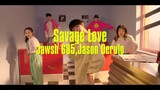 【刘隽编舞】Savage Love
