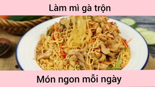 Làm mì gà trộn