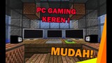 CARA MEMBUAT GAMING PC - Minecraft Tutorial