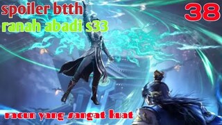 Batle Through The Heavens Ranah Abadi S33 Part 38 : Racun Yang Sangat Kuat