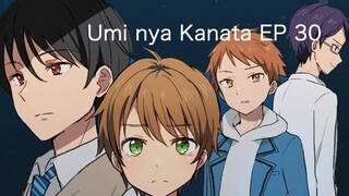 Umi nya Kanata (Campus Romance) Ep 30｜Sub Indo