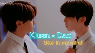 Kluen ♡ Dao || Star in my mind [fmv]|| Theo ý vì sao || Closer