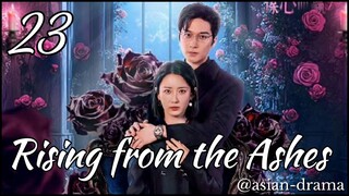 Rising from the Ashes (2025) – Eps. 23 [Sub Indo]