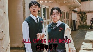 Ghost • Lee Cheongsan & Nam Onjo || All Of Us Are Dead FMV