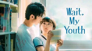 WAIT, MY YOUTH (2019) Episode 2