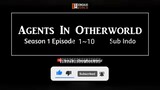 agents in otherworld episode 1-10 sub indo