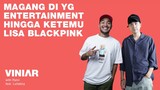 MAGANG DI YG ENTERTAINMENT HINGGA KETEMU LISA BLACKPINK | #VINIAR hosted by Ralvi feat. Lullaboy