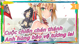 Cuộc chiến chén thánh| 【Cuộc chiến chén thánh/MAD】Anh hùng bảo vệ tương lai_1