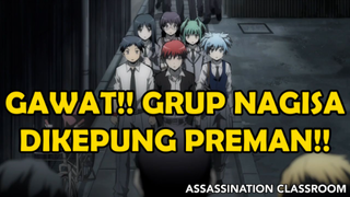 Grup Nagisa Dikepung Preman Sekolah Lain ❗️❗️ - Assassination Classroom