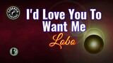 I'd Love You To Want Me (Karaoke) - Lobo