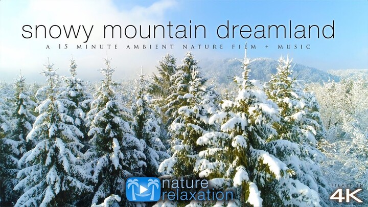 Snowy Mountain Dreamland 4K UHD Drone Film + Spa Music by Nature Relaxation™ - 15 Minutes UHD