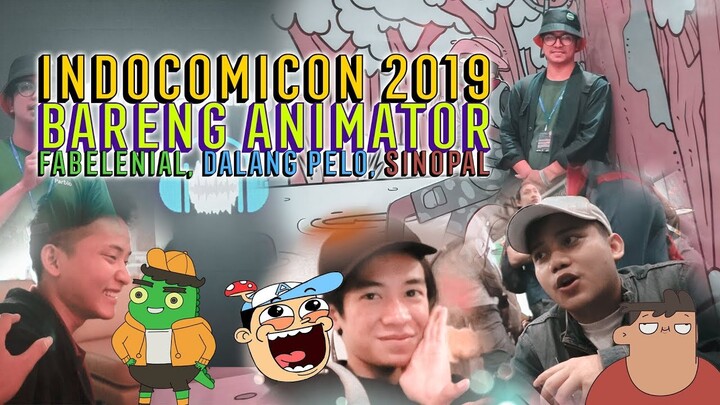 INDOCOMICON 2019 BARENG ANIMASI NOPAL, DALANG PELO, DAN FABELENIAL