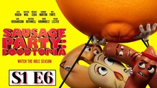 Sausage Party : Foodtopia S1 E6