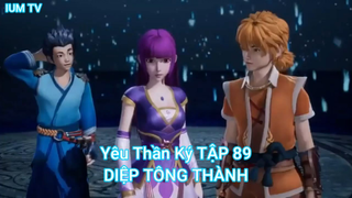 Yêu Thần Ký TẬP 89-DIỆP TÔNG THÀNH