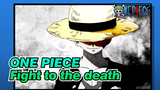 ONE PIECE|The pain of Luffy losing partners! Fight to the death！