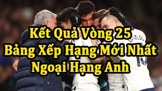 Kết Quả Ngoại Hạng Anh Vòng 25 : Tottenham Đánh Bại Manchester City | Bảng Xếp Hạng Mới Nhất