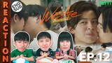 (ENG SUB) [REACTION] We Are คือเรารักกัน | EP.12 | IPOND TV