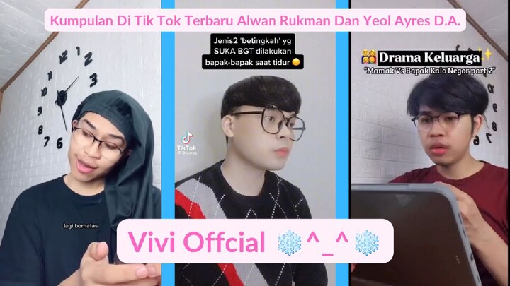 Kumpulan Di Tik Tok Terbaru Alwan Rukman Dan Yeol Ayres D.A. Di Vivi Offical ❄️^_^❄️