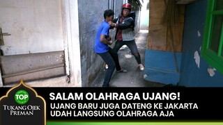 SALAM OLAHRAGA! Ujang Sama Murad Baru Juga Dateng - TUKANG OJEK PREMAN Part 1/6