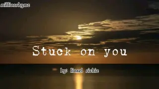 stuck on you (LYRICS)