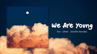 Fun - We Are Young (Lyrics) ft. Janelle Monáe