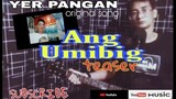 "Ang Umibig" ( teaser ) original song by YER PANGAN
