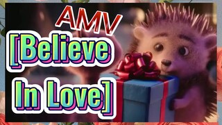 [Believe In Love] AMV