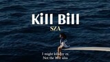 Kill Bill (Lyrics) TikTok Speed Up - i might kill my ex-SZA