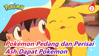[Pokémon Pedang dan Perisai] Momen Emosional Bahwa Ash Dapat Pokemon_2