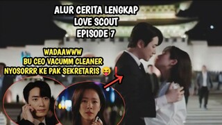 KETIKA SEKRETARIS TAMPAN MELULUHKAN HATI CEO CANTIK BERHATI DINGIN - LOVE SCOUT EPISODE 7