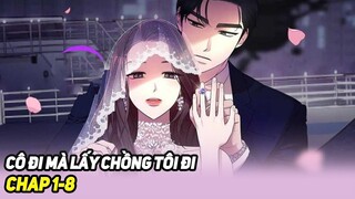 ✦ Chap 1-8 : Cô Đi Mà Lấy Chồng Tôi | Review Truyện Tranh